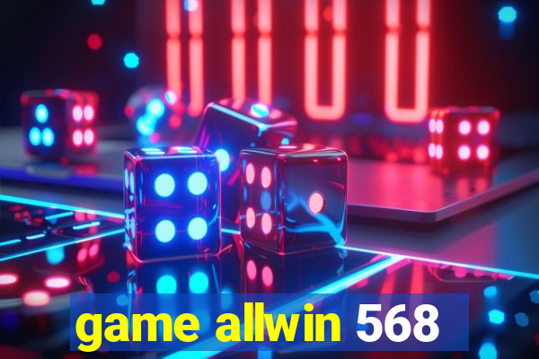 game allwin 568